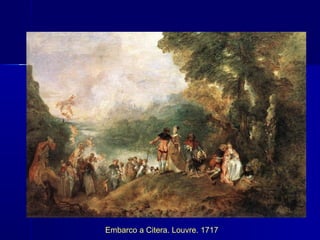 Embarco a Citera. Louvre. 1717
 