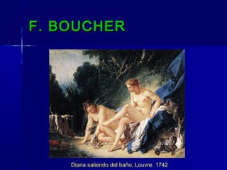 F. BOUCHER




    Diana saliendo del baño. Louvre. 1742
 