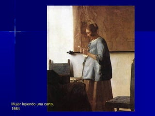 Mujer leyendo una carta.
1664
 