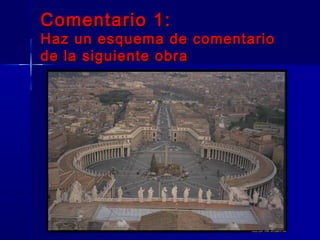 Comentario 1:
Haz un esquema de comentario
de la siguiente obra
 