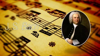 J. S. Bach  