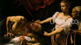 O Barroco  