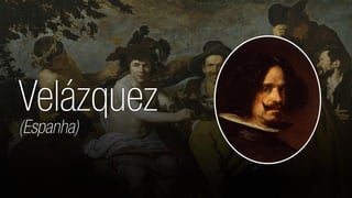 Velázquez 
(Espanha) 
 
