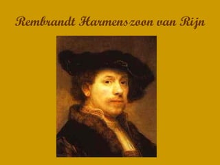 Rembrandt Harmenszoon van Rijn
 