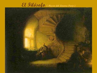 El Filósofo (Museo del Louvre-Paris)
 