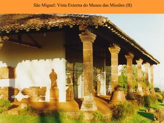 São Miguel: Vista Externa do Museu das Missões (II)
 