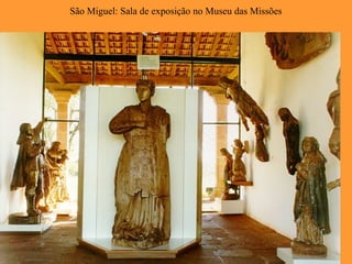 São Miguel: Sala de exposição no Museu das Missões
 