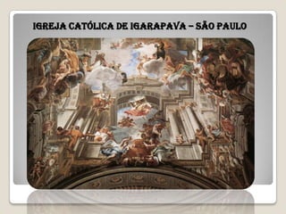 Igreja católica de Igarapava – São Paulo
 