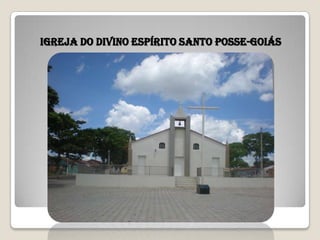 Igreja do divino espírito santo Posse-goiás
 