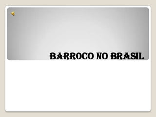 Barroco no Brasil
 