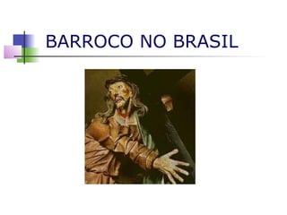BARROCO NO BRASIL

 