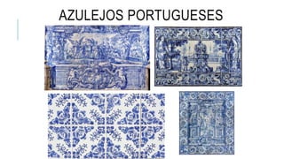 AZULEJOS PORTUGUESES
 