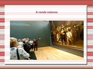 A ronda noturna
 