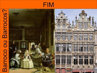 Barroco ou Barrocos?   FIM
 