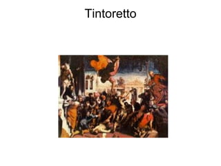 Tintoretto

 