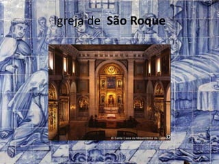 Igreja de São Roque
 