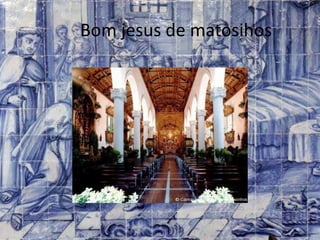 Bom jesus de matosihos
 