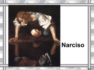 Narciso
 