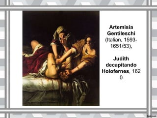 Artemisia
Gentileschi
(Italian, 1593-
1651/53),
Judith
decapitando
Holofernes, 162
0
 