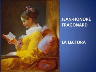 JEAN-HONORÉ FRAGONARDLA LECTORA