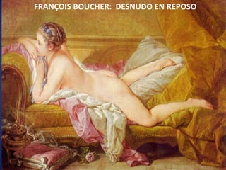 FRANÇOIS BOUCHER:  DESNUDO EN REPOSO