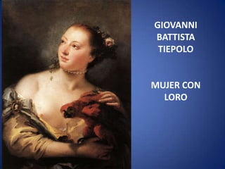 GIOVANNI BATTISTATIEPOLOMUJER CON LORO