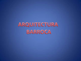 ARQUITECTURA BARROCA