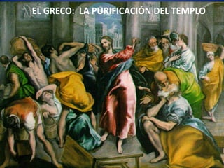 EL GRECO:  LA PURIFICACIÓN DEL TEMPLO