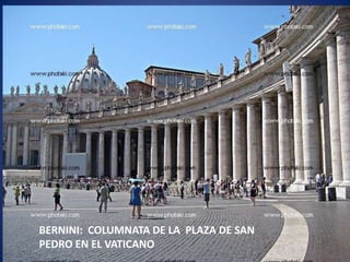BERNINI:  COLUMNATA DE LA  PLAZA DE SAN PEDRO EN EL VATICANO