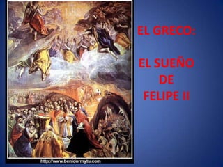 EL GRECO: EL SUEÑODEFELIPE II