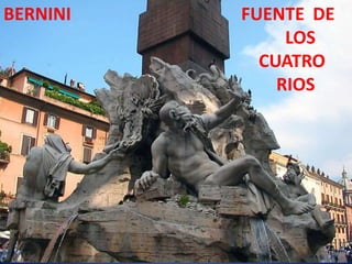 BERNINIFUENTE DE   								LOS 								  CUATRO 							      RIOS