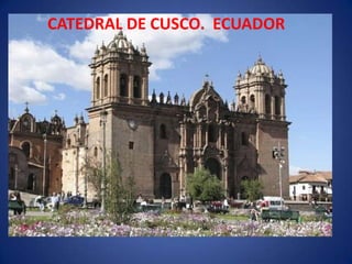 CATEDRAL DE CUSCO.  ECUADOR
