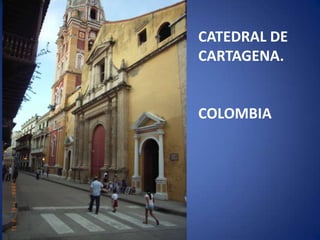 CATEDRAL DE CARTAGENA.COLOMBIA