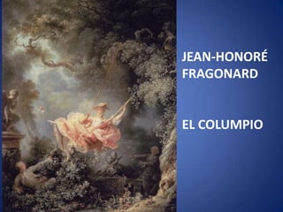 JEAN-HONORÉ FRAGONARDEL COLUMPIO