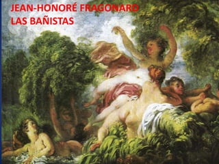 JEAN-HONORÉ FRAGONARDLAS BAÑISTAS 