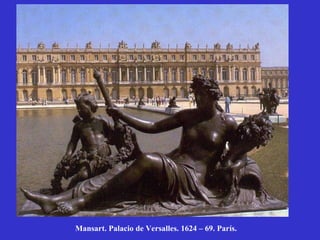 Mansart. Palacio de Versalles. 1624 – 69. París. 