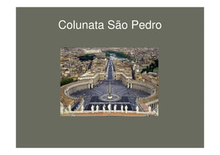 Colunata São Pedro
figura8
 