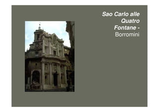 Sao Carlo alle
Quatro
Fontane -
Borromini
figura15
 