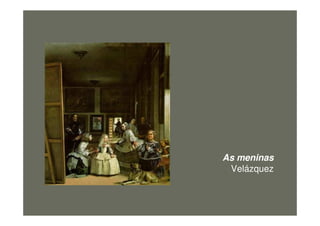As meninas
Velázquez
figura32
 