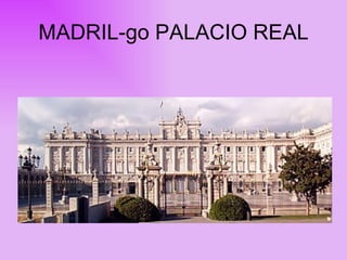 MADRIL-go PALACIO REAL 