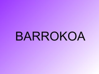 BARROKOA 