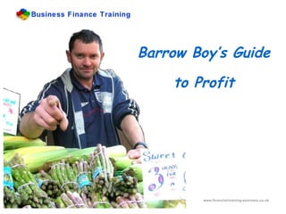 Barrow Boy’s Guide to Profit Business Finance Training 