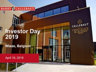 Investor Day
2019
Wieze, Belgium
April 16, 2019
 