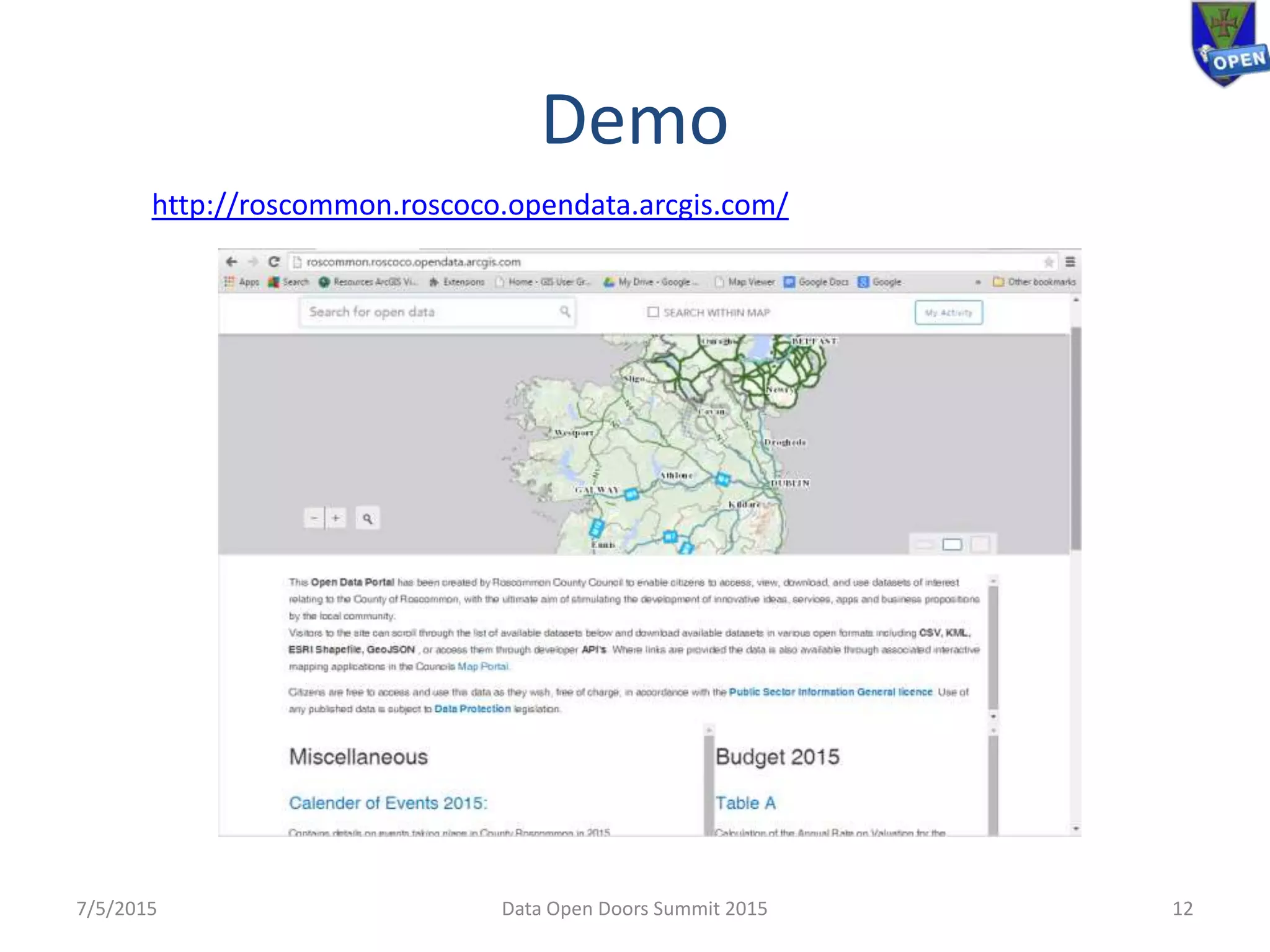 Demo
7/5/2015 12Data Open Doors Summit 2015
http://roscommon.roscoco.opendata.arcgis.com/
 