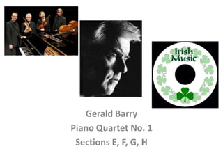 Gerald Barry Piano Quartet No. 1 Sections E, F, G, H 