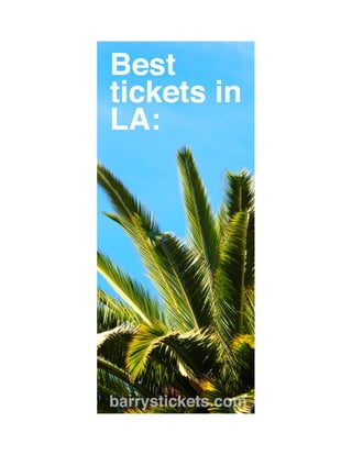 Best Tickets in LA!