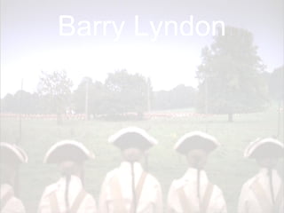 Barry Lyndon
 