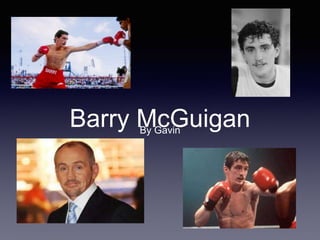 Barry McGuiganBy Gavin
 