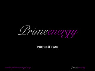 Primeenergy
Founded 1986

www.primeenergy.org

primeenergy

 