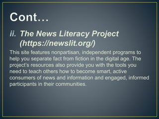 ii. The News Literacy Project
(https://newslit.org/)
This site features nonpartisan, independent programs to
help you sepa...